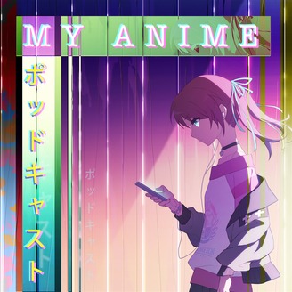 My Anime Podcast Listen Via Stitcher For Podcasts