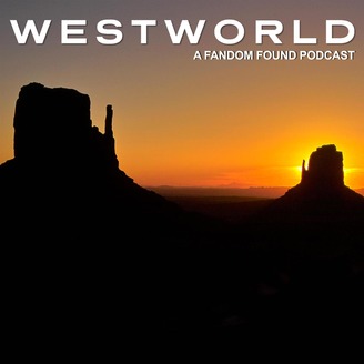 westworld podcast by fandom found listen via stitcher radio on demand