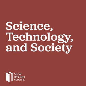 New Books In Science, Technology, And Society | Listen Via Stitcher For ...