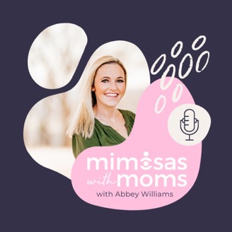 parenting podcast for parenting resources mimosas with moms