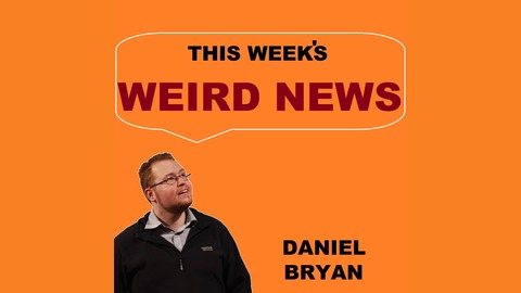 This Weeks Weird News Episode This Weeks Weird News Episode